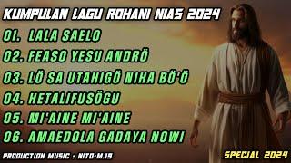 KUMPULAN LAGU ROHANI NIAS 2024  LALA SAELO - MI'AINE MI'AINE - ADAYA NOWI - LAGU NIAS 2024 POPULER