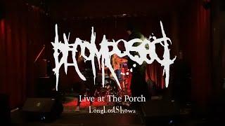 DECOMPOSED Live at The Porch 12/6 | LongLostShowz