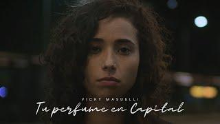 Vicky Masuelli - Tu perfume en Capital (Video Oficial)