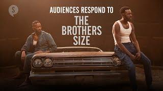 Audiences respond to The Brothers Size (2019)