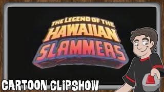 The Legend of the Hawaiian Slammers | Cartoon Clipshow - 110