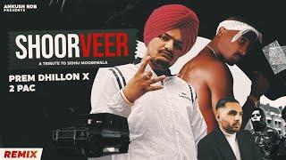 SHOORVEER | A Tribute to Legend Sidhumoosewala | Prem Dhillon x 2Pac | Ankush Rdb | new punjabi song