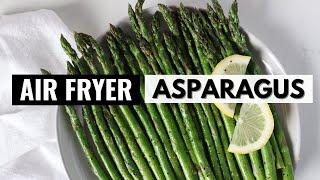 Air Fryer Asparagus | 3-Ingredients + 10 minutes, that’s it!