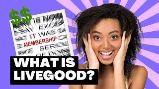 What is LiveGood Membership