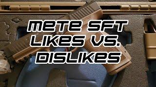 Canik METE sft likes and dislikes.