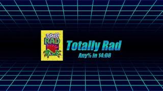 Totally Rad Any% - 14:08 (Current PB / WR)