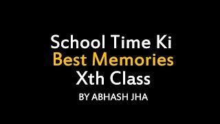 School Time Ki Best Memories - Class 10th | Poem on School Days | Abhash Jha Poetry