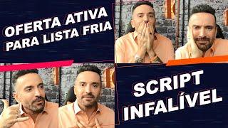 SCRIPT INFALÍVEL de oferta ativa para LISTA FRIA | Guilherme Machado