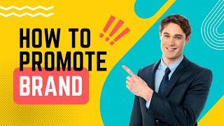 How to Brand Promotion Strategies