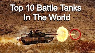 Top 10 Best Military Tanks In The World - Best Battle Tanks in the World Today!