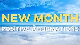 Positive Affirmations for a New Month - Transform your mindset & Start anew