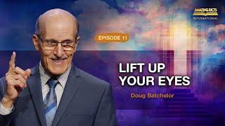 AFY 2025 | Lift Up Your Eyes | Doug Batchelor