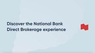 Discover the National Bank Direct Brokerage experience