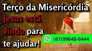 Terço da Misericórdia  - Jesus está vindo para te ajudar