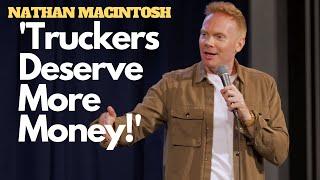 Truckers Lives Are Awful | Nathan Macintosh | Stand Up