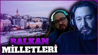 Balkan Milletleri ve Ülkeleri w/@jahreinboss