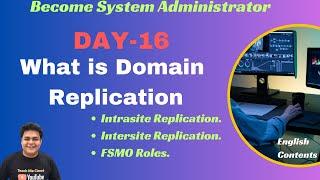 What is Domain Replication ! About The work of FSMO Roles.