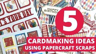 5 Cardmaking Ideas Using Papercraft Scraps!