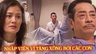 Bố NHẬP VIỆN vì Tăng Xông khi nghĩ về CHUYỆN CÁC CON | Trở Về Giữa Yêu Thương | VFC OFFICIAL