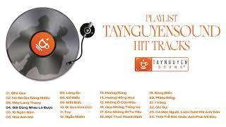 PLAYLIST TAYNGUYENSOUND HIT TRACKS