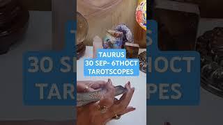 TAURUS Weekly Reading 26 September 2024