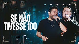 Bruno & Marrone - Se Não Tivesse Ido (Clipe Oficial)