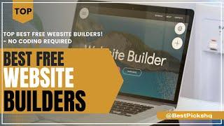 Best Free Website Builders (No Coding Experience Required)