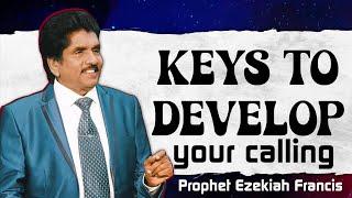 Keys to develop your calling | Prophet Ezekiah Francis