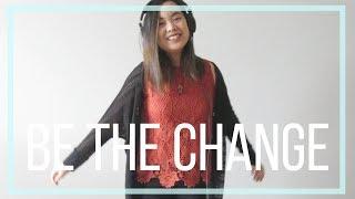 Be The Change (Cover by Yvanne)