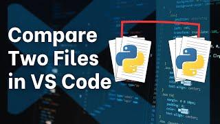 How to compare two files in Visual Studio Code - Easy!