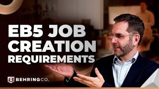 EB-5 Job Creation Requirements Explained: A Comprehensive Guide