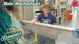 Ein guter Tag um in den Baumarkt zu fahren!  Holz-Nachschub! | Willkommen bei den Reimanns