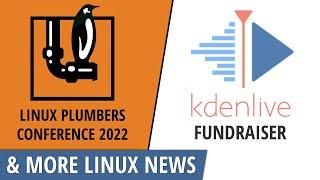 Linux Plumbers Conference, Fedora, Kdenlive Fundraiser, Linux Malware and more Linux news!