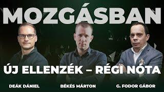 MOZGÁSBAN: ÚJ ELLENZÉK - RÉGI NÓTA