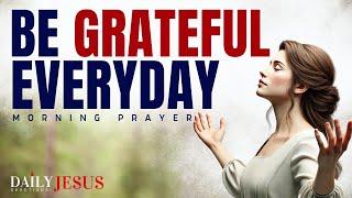 STARTING Your Day with Gratitude Will Change Your Life! (Morning Devotional And Prayer)