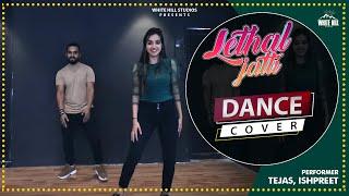 Lethal Jatti (Dance Cover) | Tejas & Ishpreet | Harpi Gill Ft. Mista Baaz |  WHE