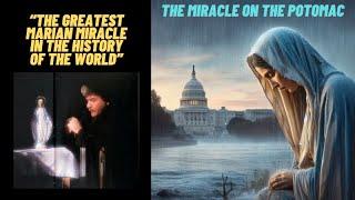 The Miracle on the Potomac The Great Marian Miracle Kept Secret Until Now!