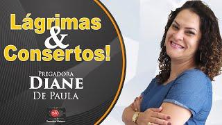 Diane de Paula | Lágrimas e Consertos!