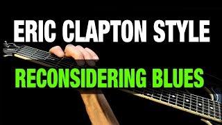 Clapton Style Solo - Reconsidering Blues Licks