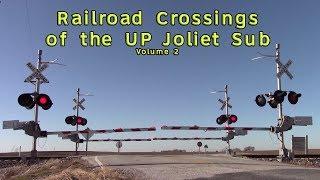 Railroad Crossings of the UP Joliet Sub Volume 2