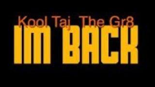 "I'M BACK" KOOL TAJ THE GR8 x STAN DA MAN