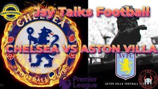 CHELSEA VS ASTON VILLA PREMIERSHIP LIVE WATCHALONG JSY TALKS FOOTBALL