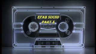 EFAB Sound Part X