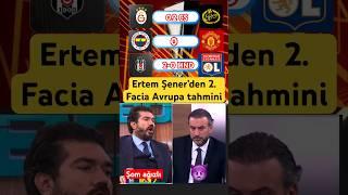 Galatasaray, Fenerbahçe ve beşiktaş Avrupa ligi maçları ertem Şener beyaz futbol tahmini #avrupaligi