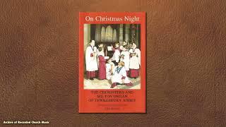 "On Christmas Night" Tewkesbury The Abbey Choir" 1993 (Belcher)