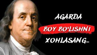 Benjamin Franklinning hikmatli so'zlari, iqtiboslari. BOY Bo'lmoqchi bo'lsang...