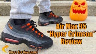 Air Max 95 "Hyper Crimson" Review - These Are AWESOME!!