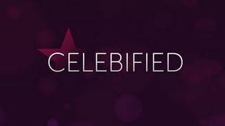 Welcome to Celebified! Featuring Daily Video Updates, Exclusive Interviews and More!