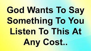  God wants to say Something to you listen to this any cost  don't ignore God important message ️