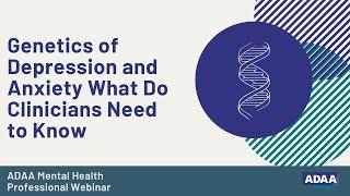 Genetics of Depression and Anxiety  What Do Clinicians Need to Know